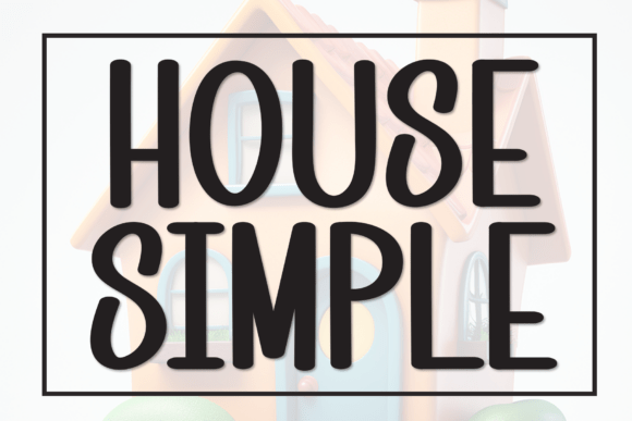 House Simple Font: Clean Display Type for Campaigns