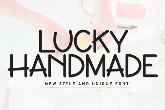 Lucky Handmade Font: Neat Display Type for Makers