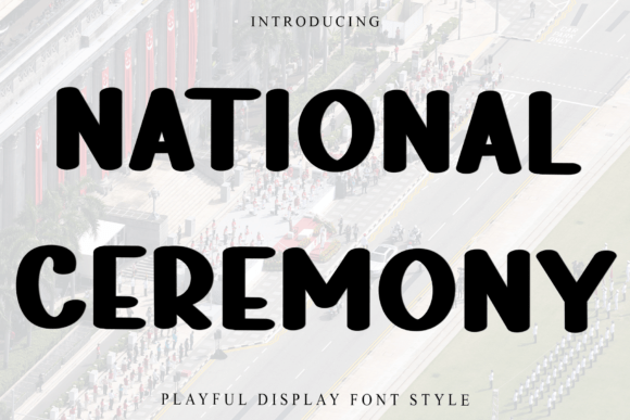National Ceremony Font: A Display Typeface for Campaigns